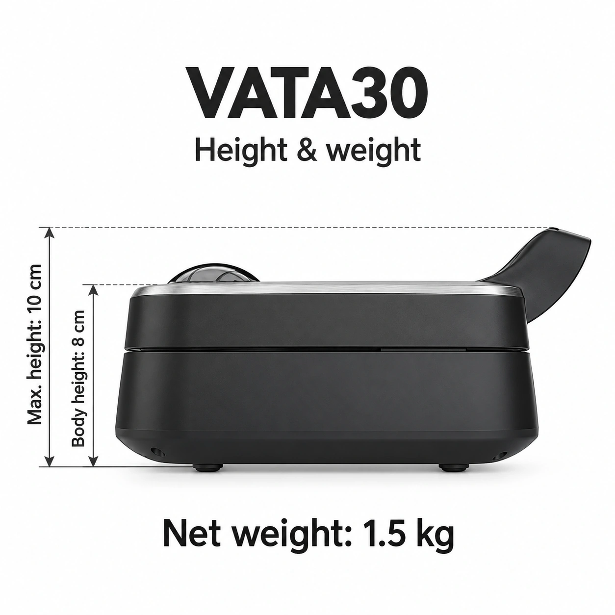 VATA30 — Gehäusehöhe 8 cm, maximale Höhe 10 cm, Nettogewicht 1.5 kg